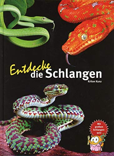 Entdecke die Schlangen: Mit großem Schlangen-Quiz (Entdecke - Die Reihe mit der Eule: Kindersachbuchreihe) von Natur und Tier-Verlag